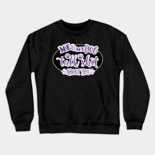 Me & My Dog Crewneck Sweatshirt